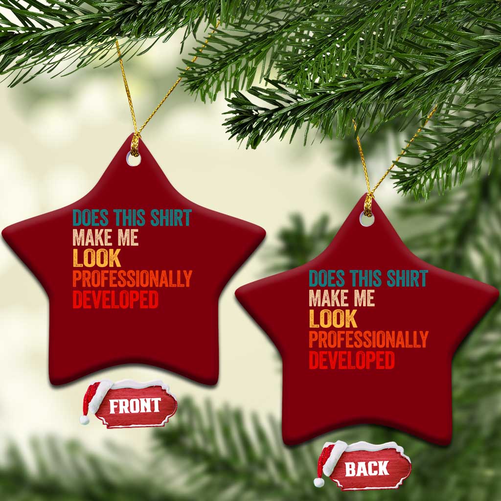 Does This Shirt Make Me Look Professionally Developed Ceramic Ornament Retro Funny Sarcastic