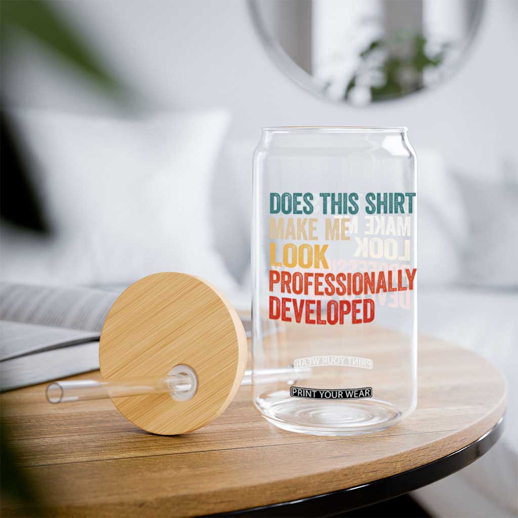 Does This Shirt Make Me Look Professionally Developed Glass Can Retro Funny Sarcastic