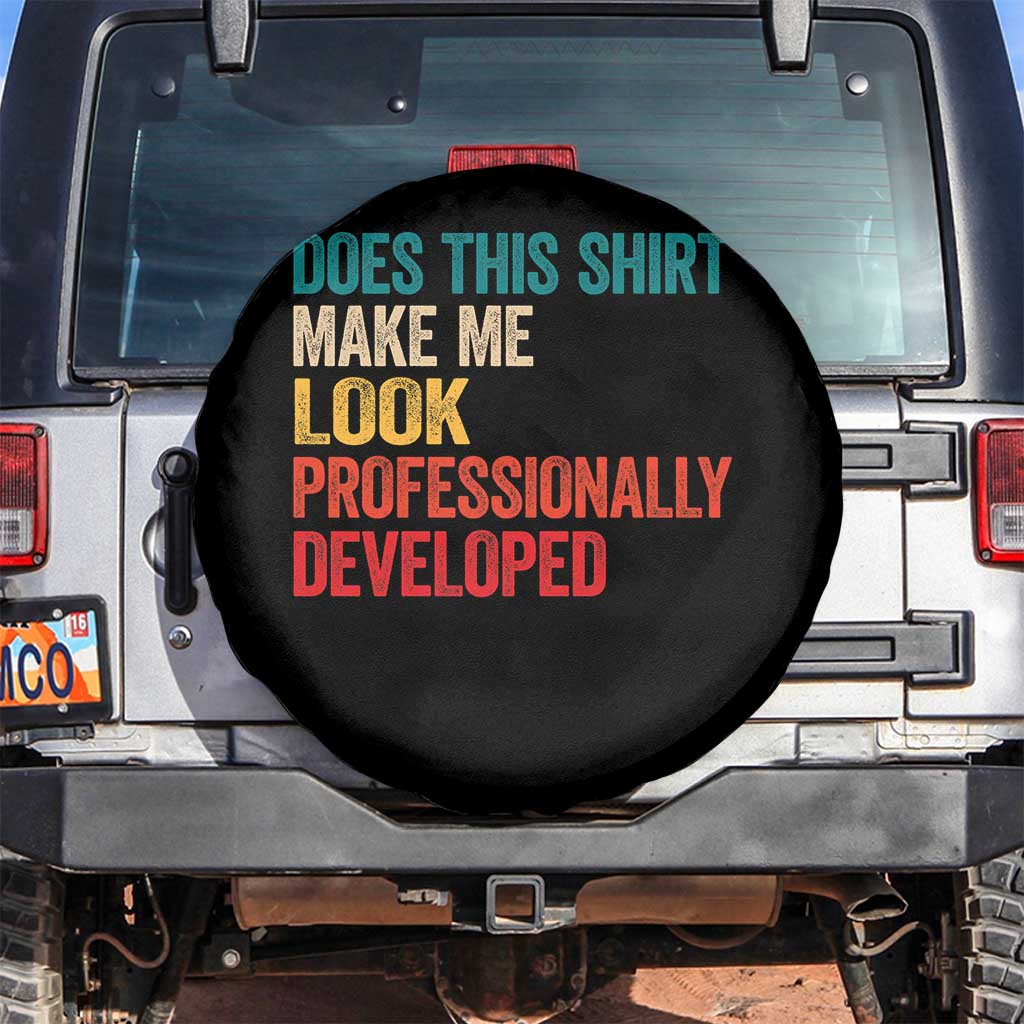 Does This Shirt Make Me Look Professionally Developed Spare Tire Cover Retro Funny Sarcastic TS11 No hole Black Print Your Wear