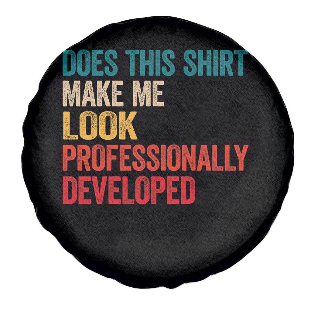 Does This Shirt Make Me Look Professionally Developed Spare Tire Cover Retro Funny Sarcastic