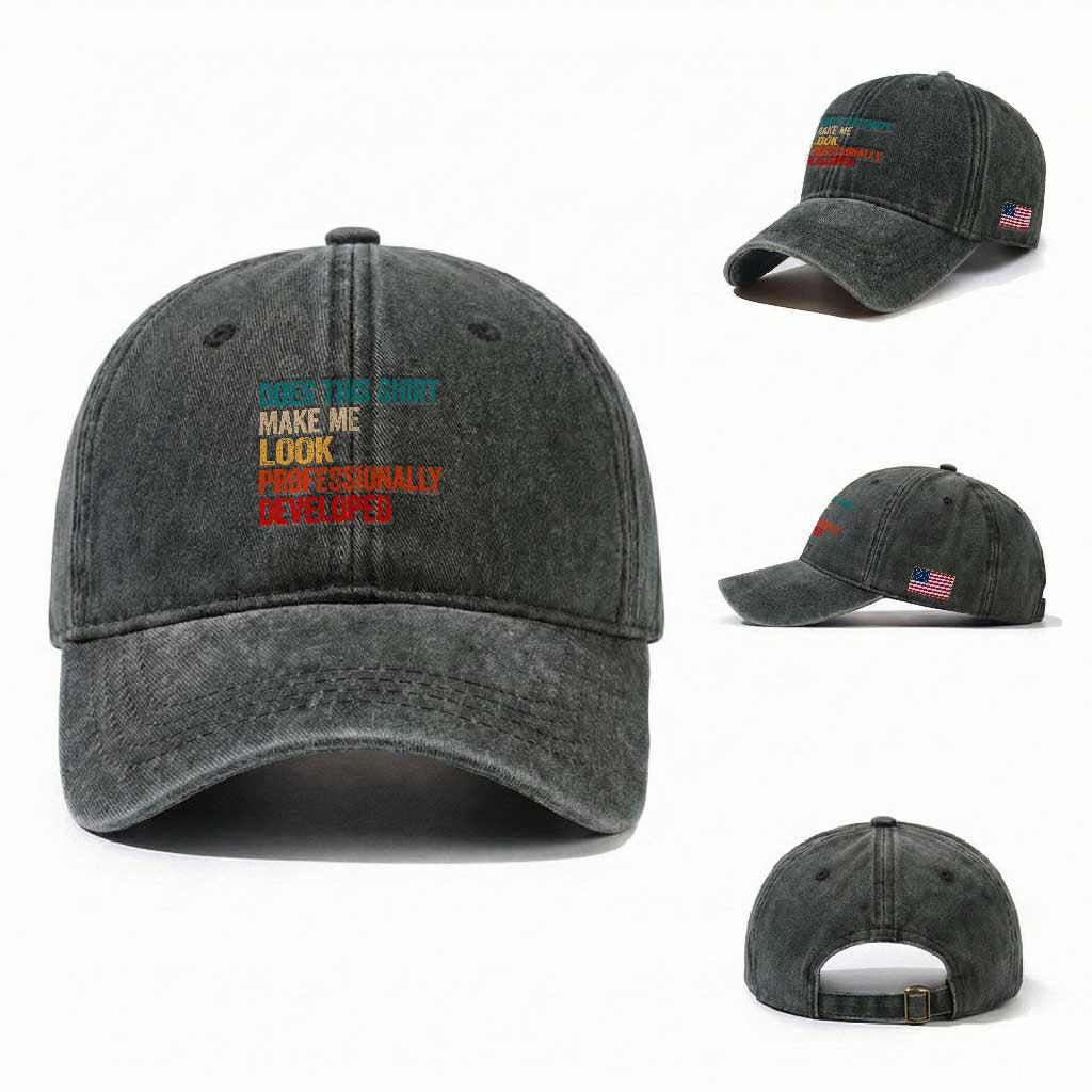 Does This Shirt Make Me Look Professionally Developed Washed Cotton Baseball Cap Retro Funny Sarcastic