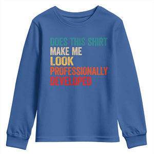 Does This Shirt Make Me Look Professionally Developed Youth Sweatshirt Retro Funny Sarcastic