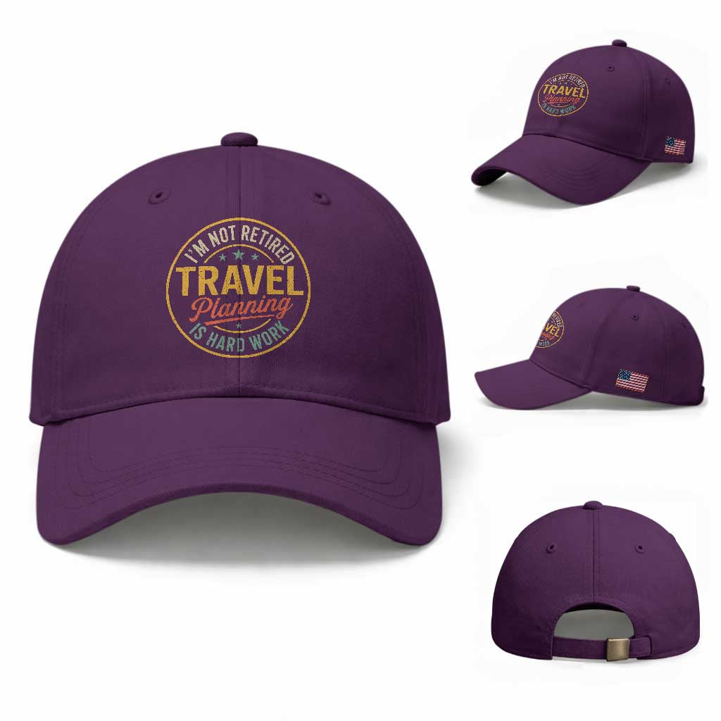 I'm Not Retired Travel Planning Is Hard Work Baseball Cap Funny Retirement Vacation Retro
