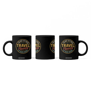 I'm Not Retired Travel Planning Is Hard Work Coffee Mug Funny Retirement Vacation Retro