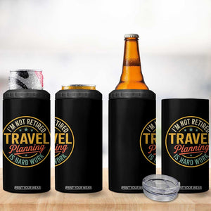 I'm Not Retired Travel Planning Is Hard Work 4 in 1 Can Cooler Tumbler Funny Retirement Vacation Retro