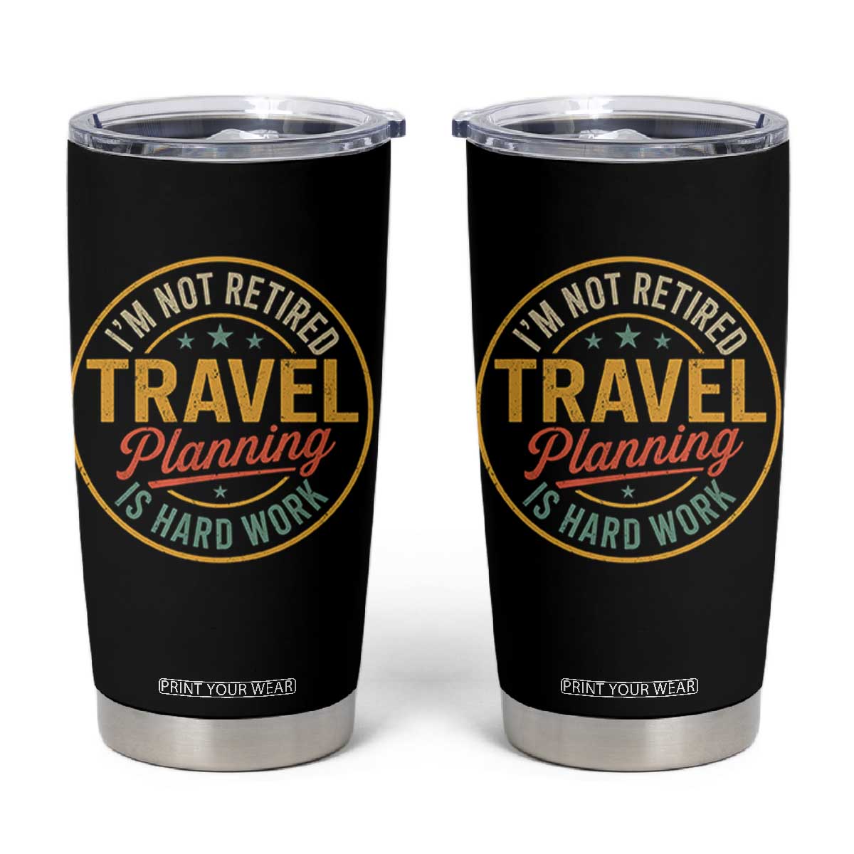 I'm Not Retired Travel Planning Is Hard Work Tumbler Cup Funny Retirement Vacation Retro