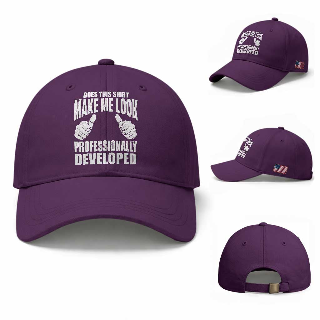 Funny Does This Shirt Make Me Look Professionally Developed Baseball Cap