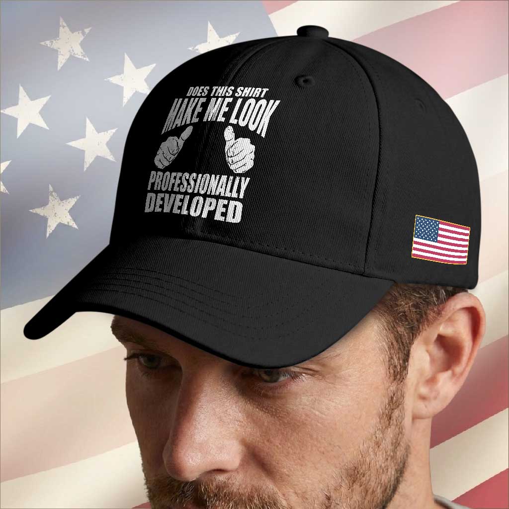 Funny Does This Shirt Make Me Look Professionally Developed Baseball Cap