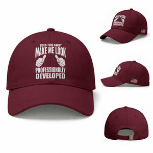 Funny Does This Shirt Make Me Look Professionally Developed Baseball Cap