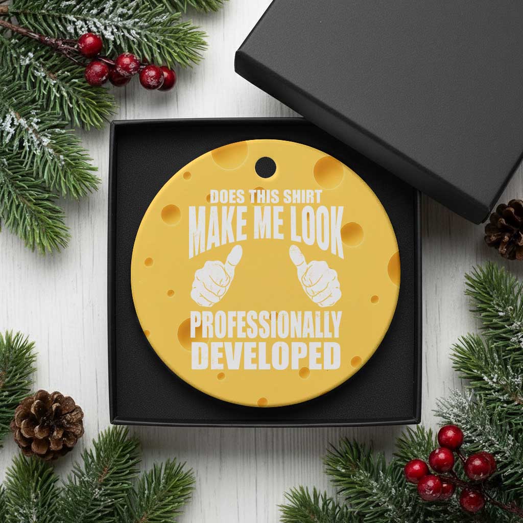 Funny Does This Shirt Make Me Look Professionally Developed Ceramic Ornament