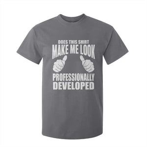 Funny Does This Shirt Make Me Look Professionally Developed T Shirt For Kid