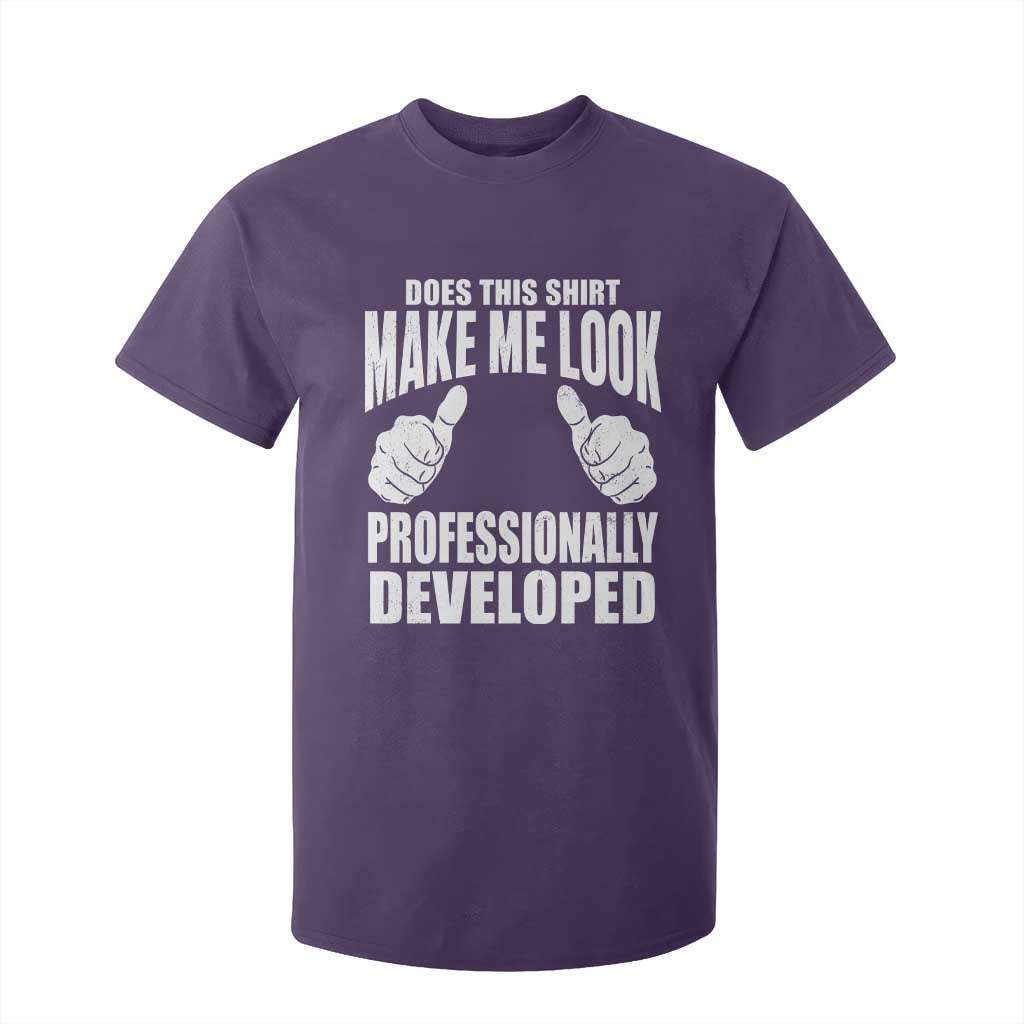 Funny Does This Shirt Make Me Look Professionally Developed T Shirt For Kid