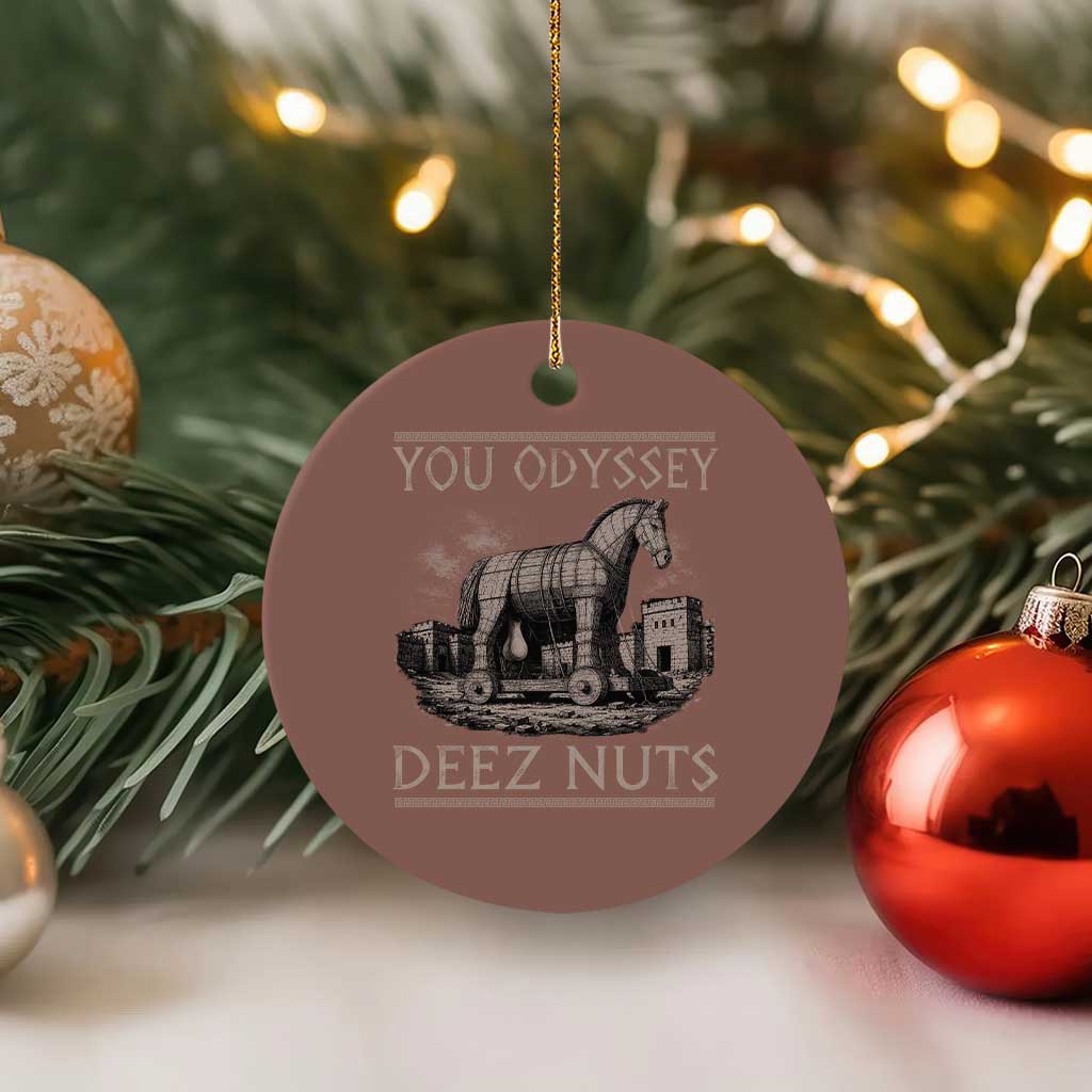 You Odyssey Deez Nuts Funny Trojan Horse Ceramic Ornament Inappropriate Adult Humor Ancient Greek TS11 1pc Mocha Print Your Wear