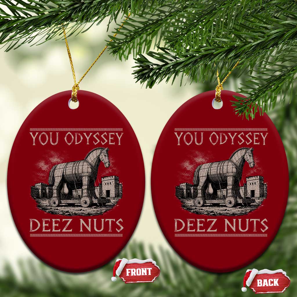 You Odyssey Deez Nuts Funny Trojan Horse Ceramic Ornament Inappropriate Adult Humor Ancient Greek TS11 Print Your Wear