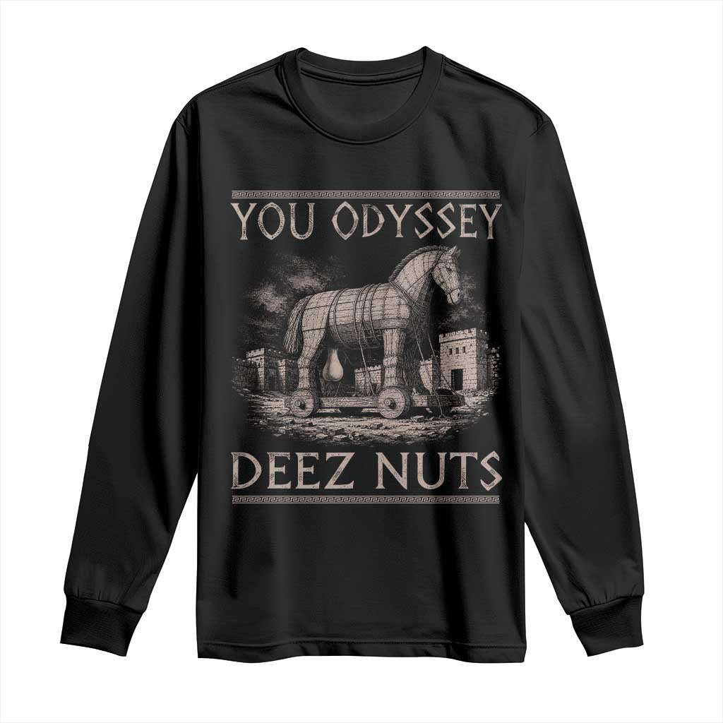 You Odyssey Deez Nuts Funny Trojan Horse Long Sleeve Shirt Inappropriate Adult Humor Ancient Greek TS11 Black Print Your Wear
