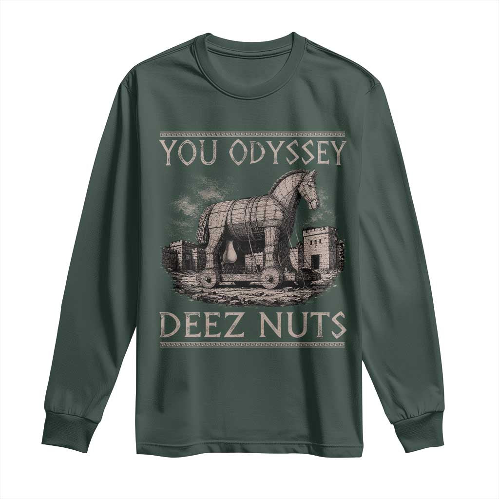 You Odyssey Deez Nuts Funny Trojan Horse Long Sleeve Shirt Inappropriate Adult Humor Ancient Greek TS11 Dark Forest Green Print Your Wear