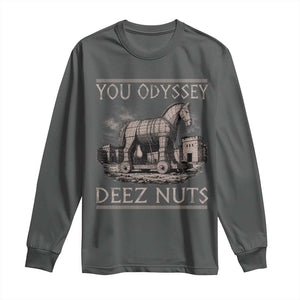 You Odyssey Deez Nuts Funny Trojan Horse Long Sleeve Shirt Inappropriate Adult Humor Ancient Greek TS11 Dark Heather Print Your Wear