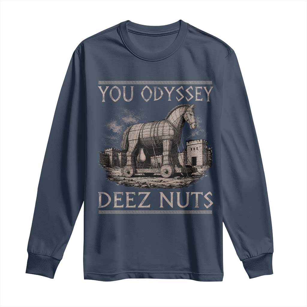 You Odyssey Deez Nuts Funny Trojan Horse Long Sleeve Shirt Inappropriate Adult Humor Ancient Greek TS11 Navy Print Your Wear