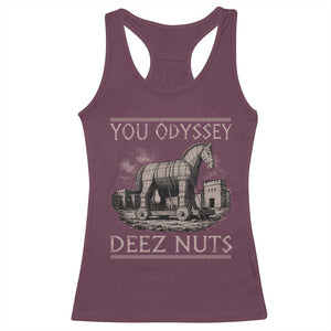 You Odyssey Deez Nuts Funny Trojan Horse Racerback Tank Top Inappropriate Adult Humor Ancient Greek TS11 Maroon Print Your Wear