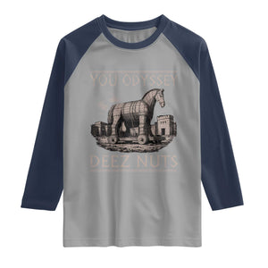 You Odyssey Deez Nuts Funny Trojan Horse Raglan Shirt Inappropriate Adult Humor Ancient Greek TS11 Sport Gray Navy Print Your Wear
