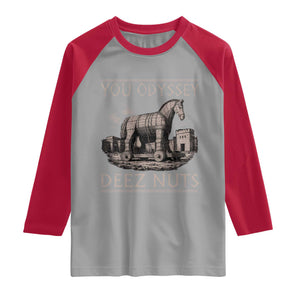 You Odyssey Deez Nuts Funny Trojan Horse Raglan Shirt Inappropriate Adult Humor Ancient Greek TS11 Sport Gray Red Print Your Wear
