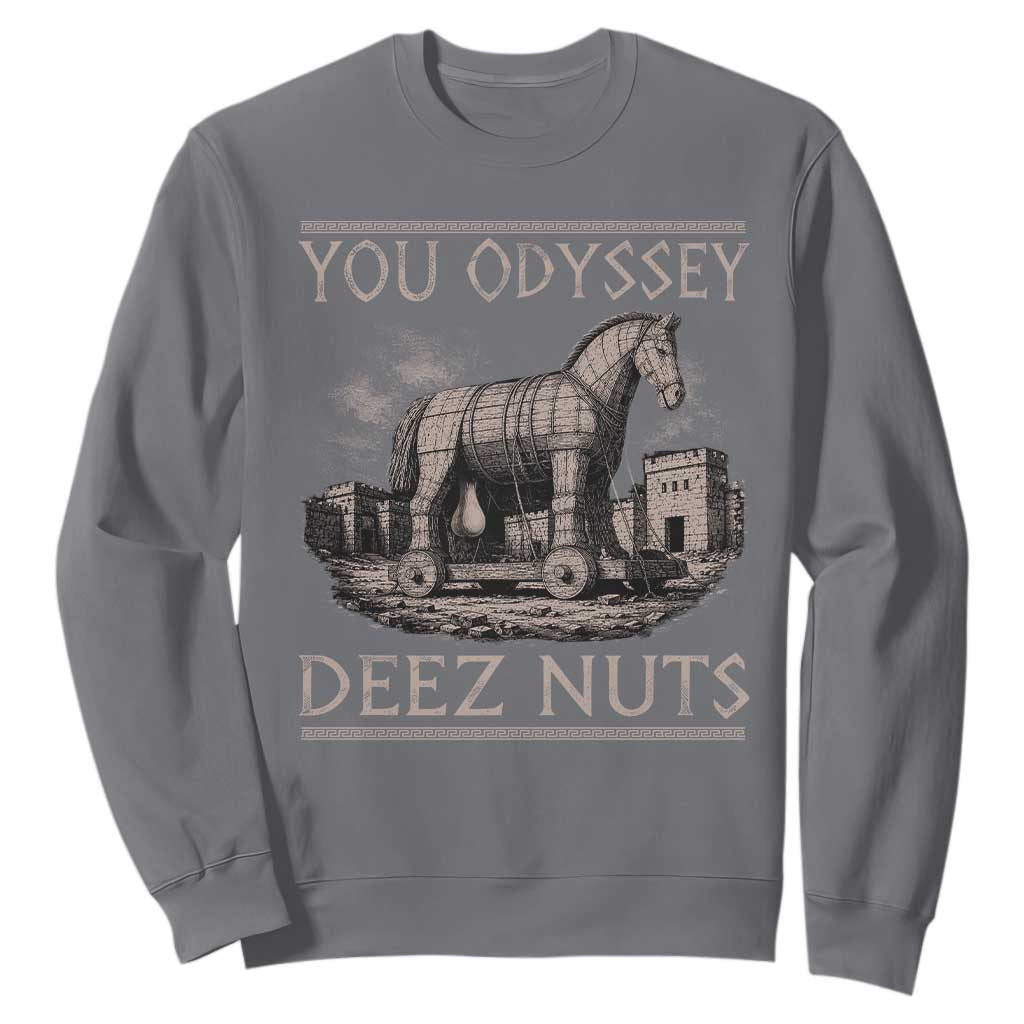 You Odyssey Deez Nuts Funny Trojan Horse Sweatshirt Inappropriate Adult Humor Ancient Greek TS11 Charcoal Print Your Wear