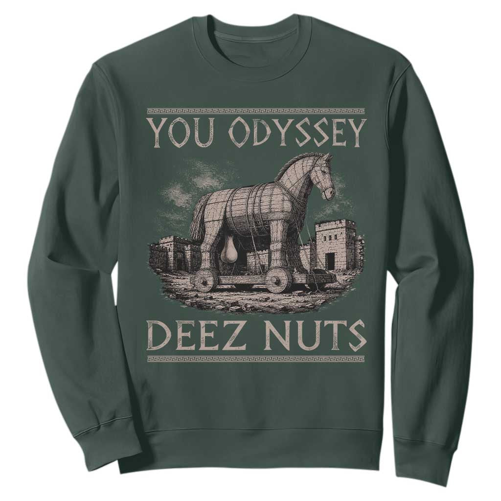 You Odyssey Deez Nuts Funny Trojan Horse Sweatshirt Inappropriate Adult Humor Ancient Greek TS11 Dark Forest Green Print Your Wear
