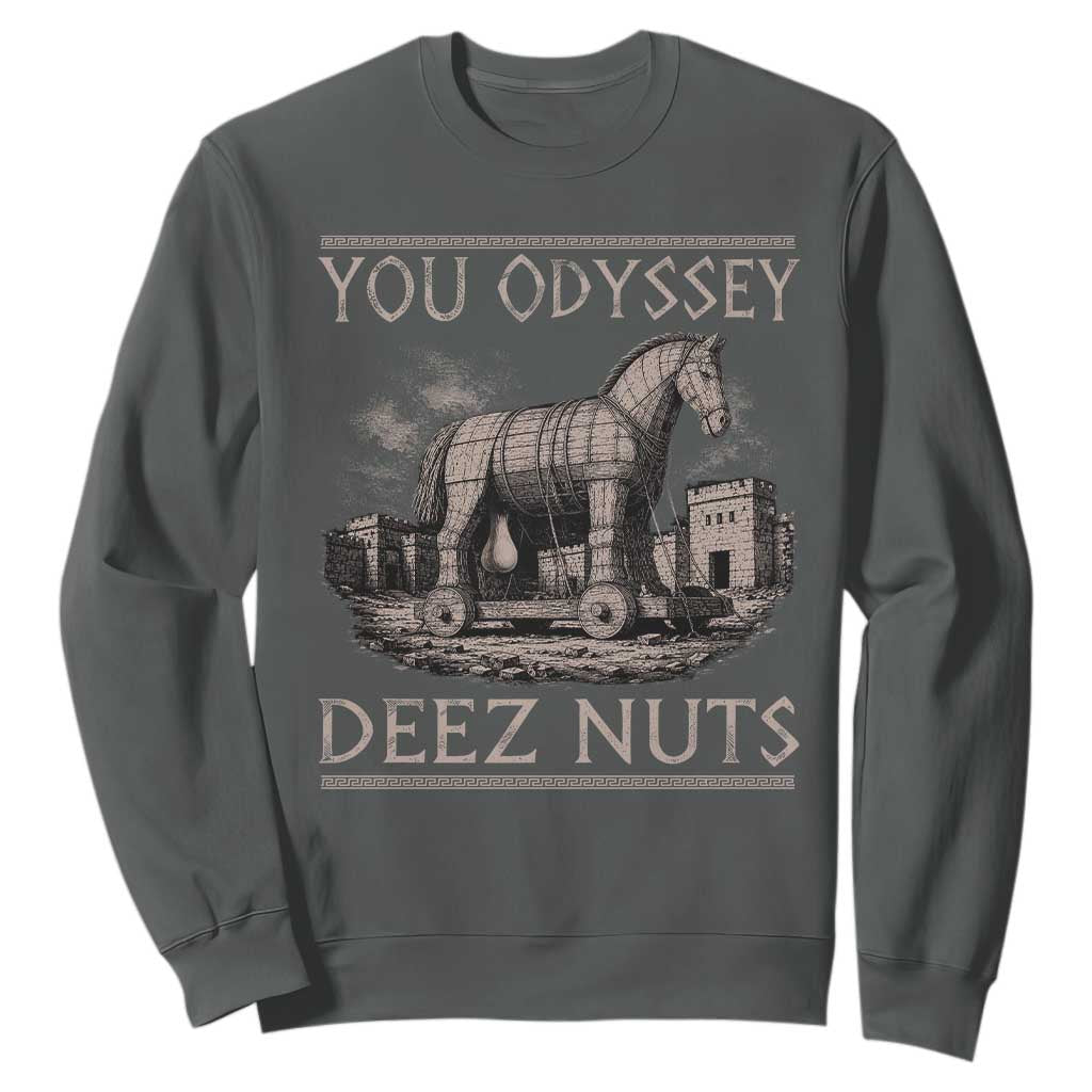 You Odyssey Deez Nuts Funny Trojan Horse Sweatshirt Inappropriate Adult Humor Ancient Greek TS11 Dark Heather Print Your Wear