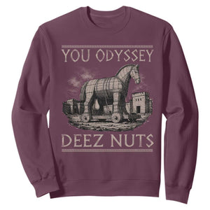 You Odyssey Deez Nuts Funny Trojan Horse Sweatshirt Inappropriate Adult Humor Ancient Greek TS11 Maroon Print Your Wear