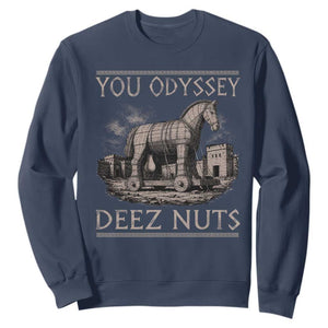 You Odyssey Deez Nuts Funny Trojan Horse Sweatshirt Inappropriate Adult Humor Ancient Greek TS11 Navy Print Your Wear