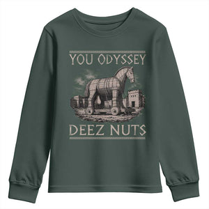 You Odyssey Deez Nuts Funny Trojan Horse Youth Sweatshirt Inappropriate Adult Humor Ancient Greek TS11 Dark Forest Green Print Your Wear