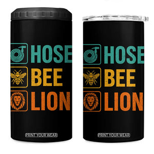 Hose Bee Lion Funny Meme Word Pun Retro 4 in 1 Can Cooler Tumbler
