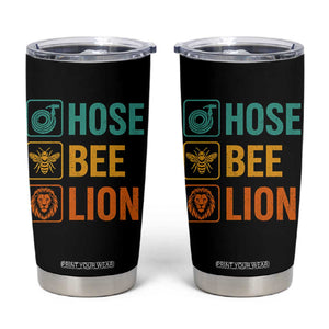 Hose Bee Lion Funny Meme Word Pun Retro Tumbler Cup