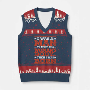 I Was A Man Trapped In A Woman's Body Then I Was Born V-Neck Knit Sweater Vest Dark Humor TS11 Navy Red Print Your Wear