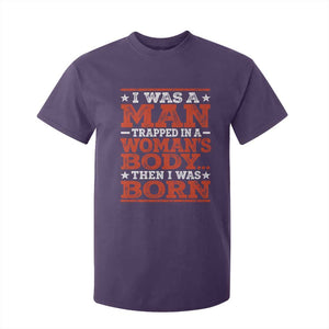 I Was A Man Trapped In A Woman's Body Then I Was Born T Shirt For Kid Dark Humor TS11 Purple Print Your Wear