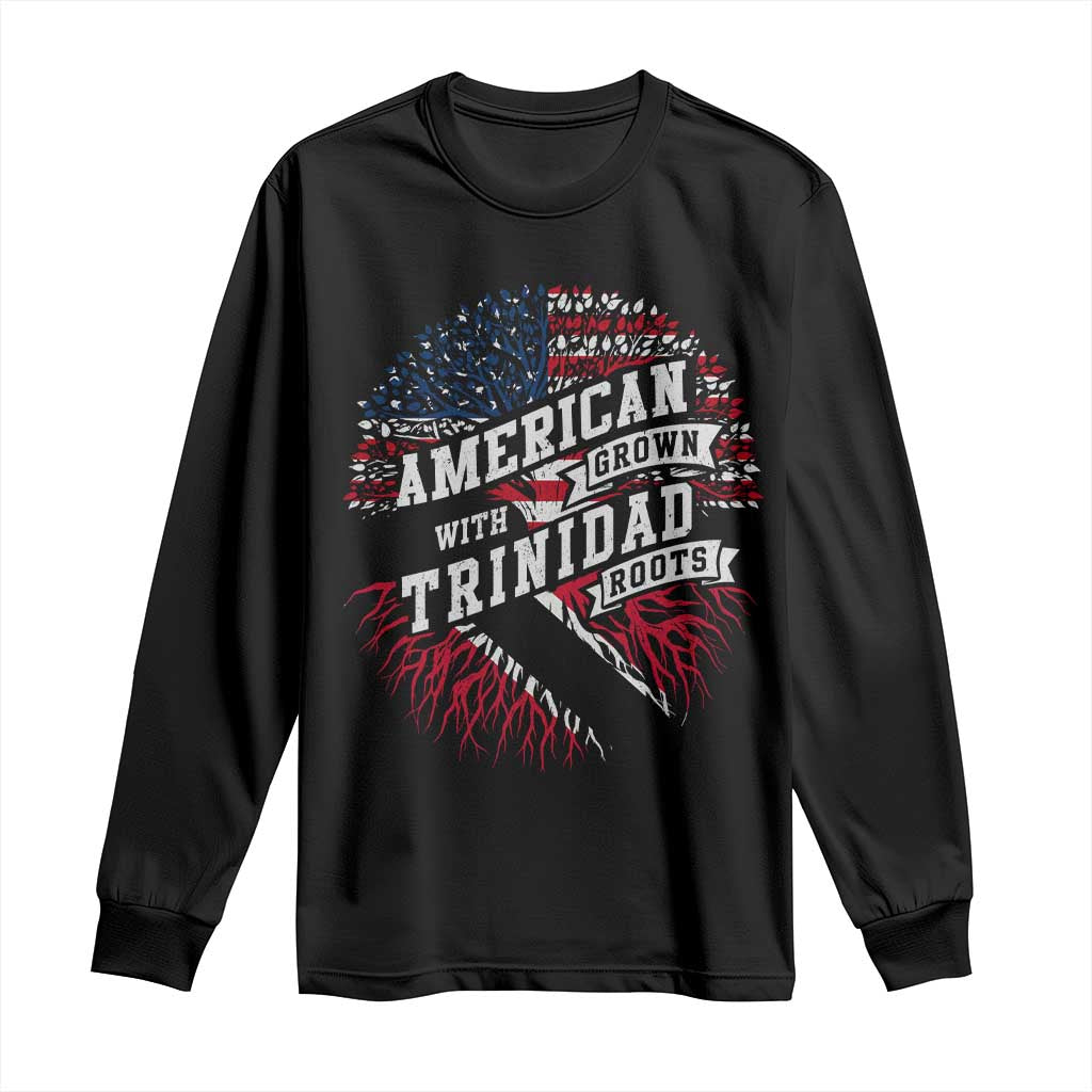 American Grown WIth Trinidad Roots Long Sleeve Shirt Proud Trinidadian and Tobagonian Americans TS11 Black Print Your Wear
