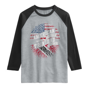 American Grown WIth Trinidad Roots Raglan Shirt Proud Trinidadian and Tobagonian Americans