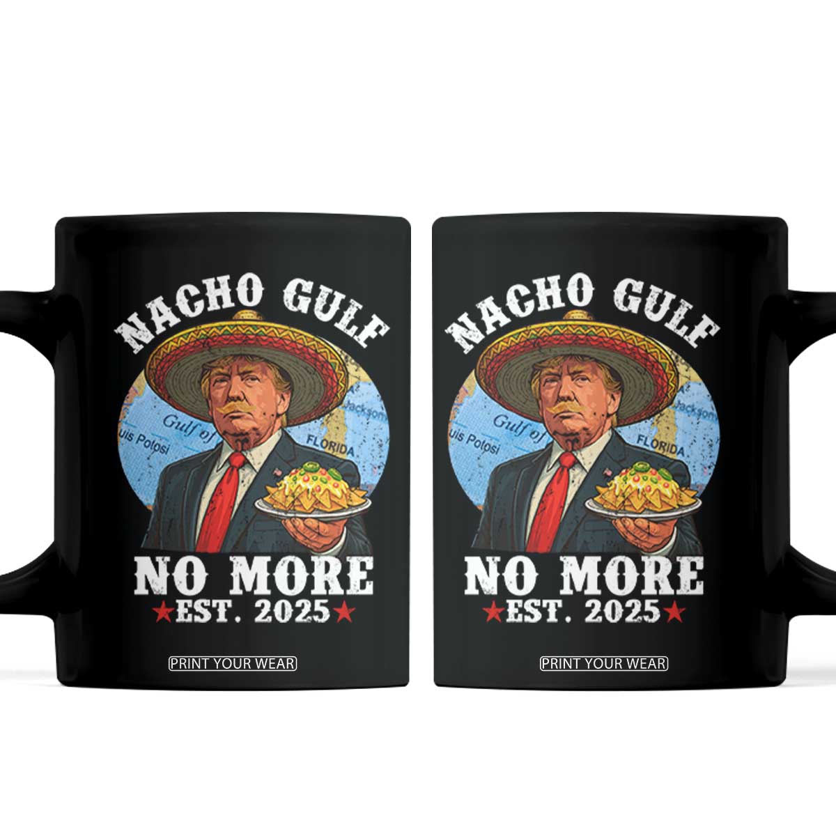 Funny Trump Nacho Gulf No More Coffee Mug Political Satire TS11 Black Print Your Wear