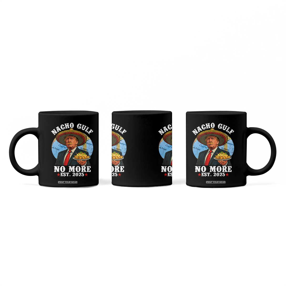 Funny Trump Nacho Gulf No More Coffee Mug Political Satire TS11 Print Your Wear