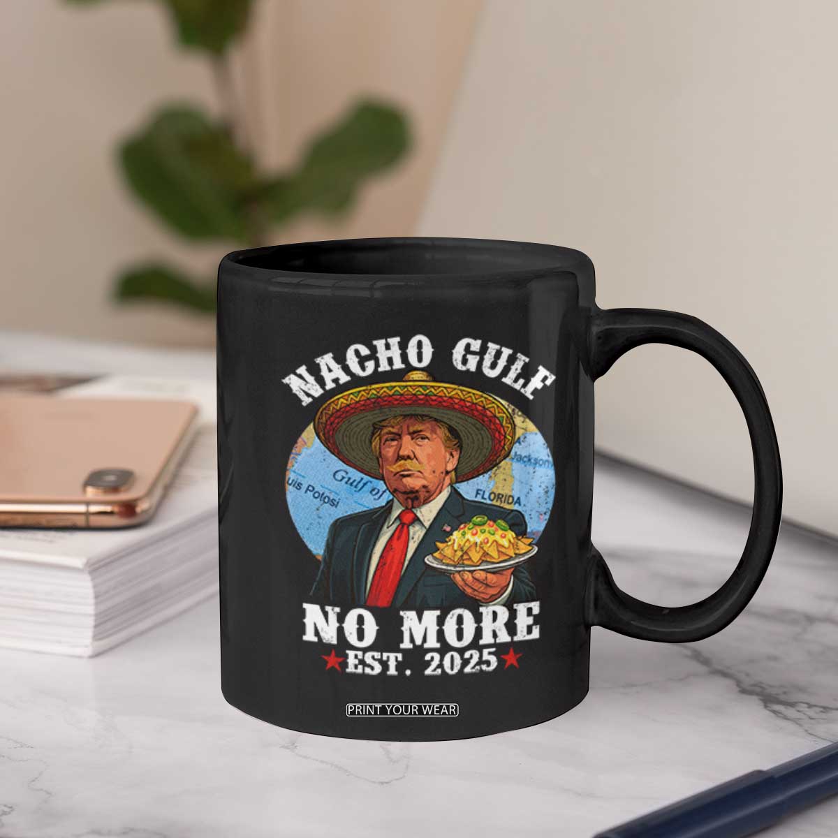 Funny Trump Nacho Gulf No More Coffee Mug Political Satire TS11 Print Your Wear