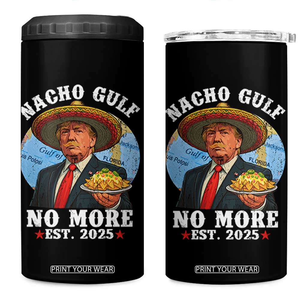 Funny Trump Nacho Gulf No More 4 in 1 Can Cooler Tumbler Political Satire TS11 One Size: 16 oz Black Print Your Wear