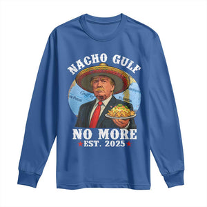 Funny Trump Nacho Gulf No More Long Sleeve Shirt Political Satire TS11 Royal Blue Print Your Wear