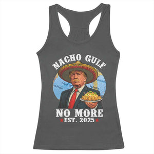 Funny Trump Nacho Gulf No More Racerback Tank Top Political Satire TS11 Dark Heather Print Your Wear