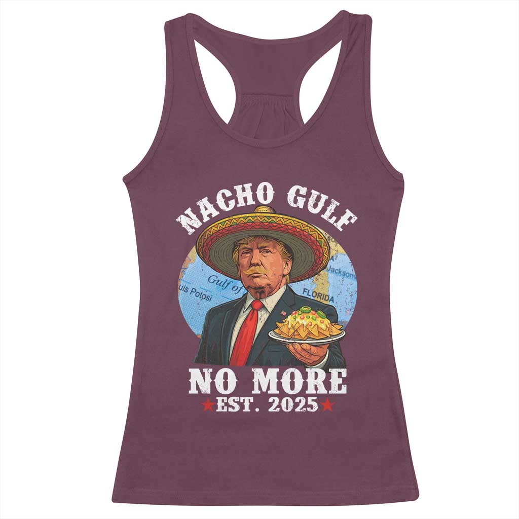 Funny Trump Nacho Gulf No More Racerback Tank Top Political Satire TS11 Maroon Print Your Wear