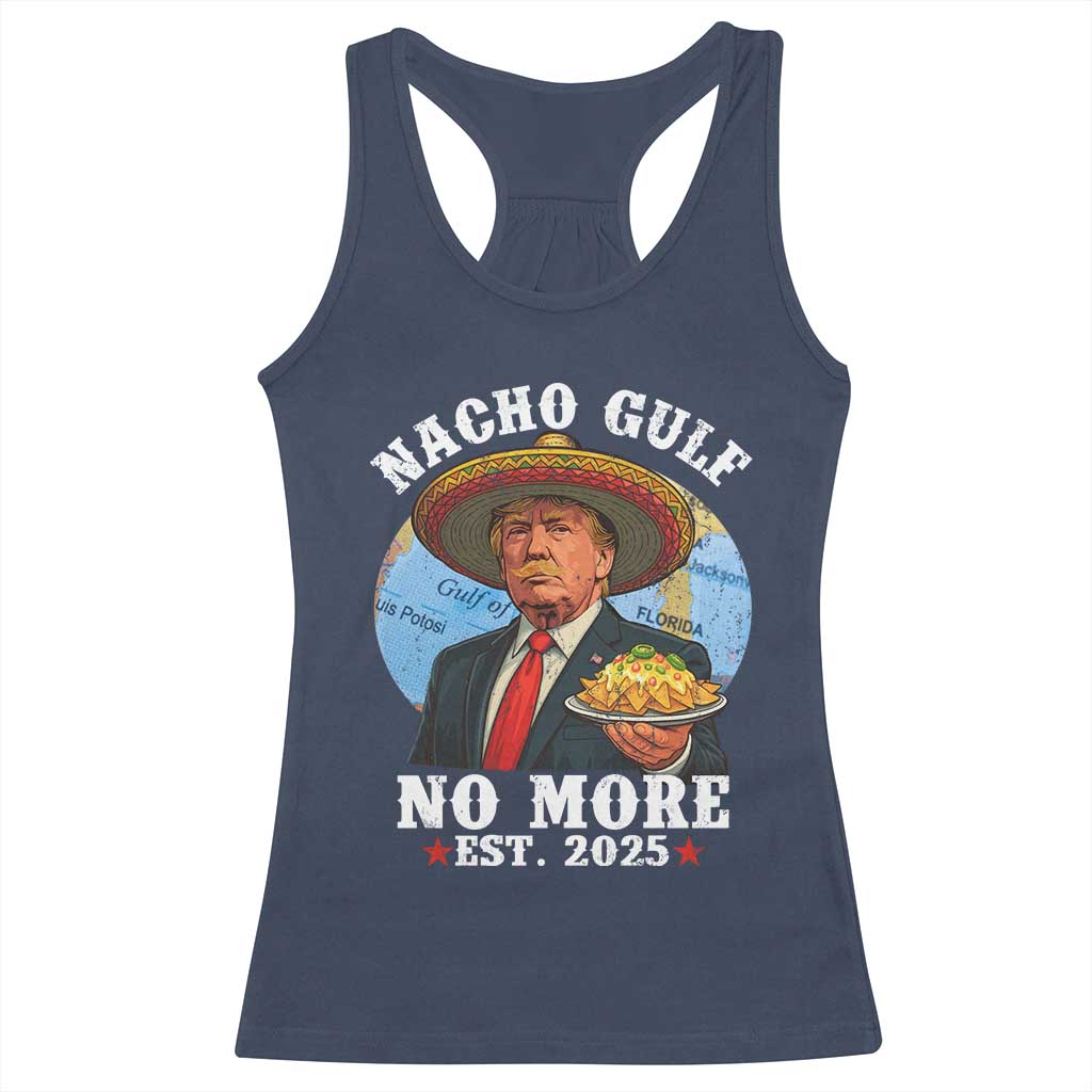 Funny Trump Nacho Gulf No More Racerback Tank Top Political Satire TS11 Navy Print Your Wear