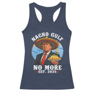 Funny Trump Nacho Gulf No More Racerback Tank Top Political Satire TS11 Navy Print Your Wear