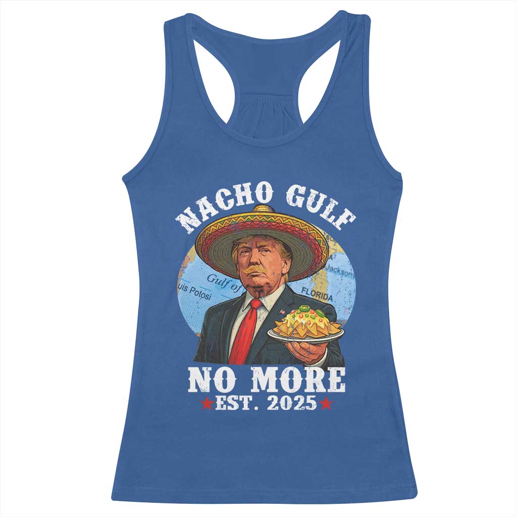 Funny Trump Nacho Gulf No More Racerback Tank Top Political Satire TS11 Royal Blue Print Your Wear