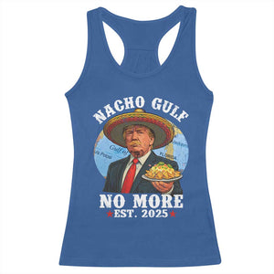 Funny Trump Nacho Gulf No More Racerback Tank Top Political Satire TS11 Royal Blue Print Your Wear