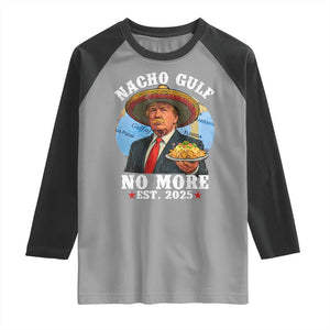 Funny Trump Nacho Gulf No More Raglan Shirt Political Satire TS11 Sport Gray Black Print Your Wear