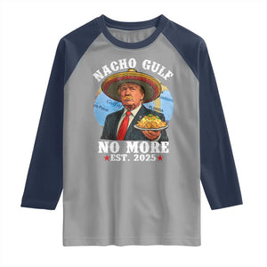 Funny Trump Nacho Gulf No More Raglan Shirt Political Satire TS11 Sport Gray Navy Print Your Wear